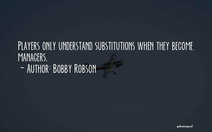 Bobby Robson Quotes 657988