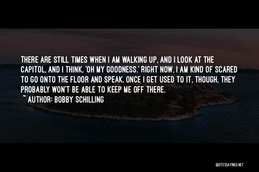 Bobby Schilling Quotes 1023064