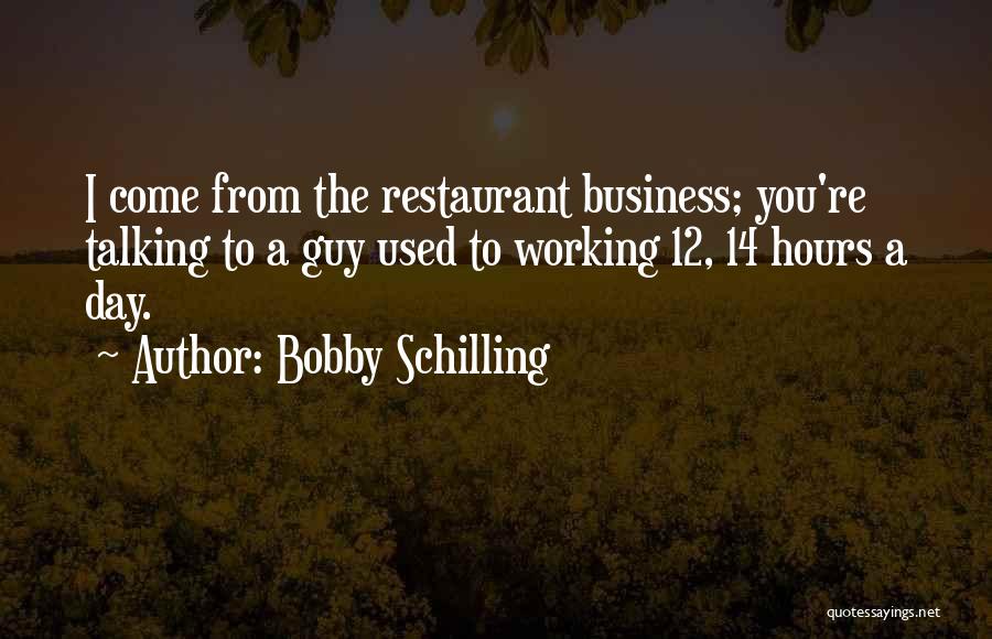 Bobby Schilling Quotes 1061770