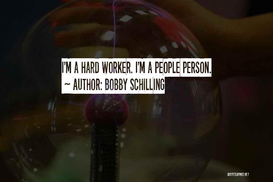 Bobby Schilling Quotes 1619626