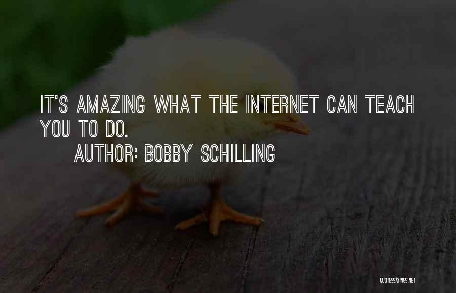 Bobby Schilling Quotes 699532