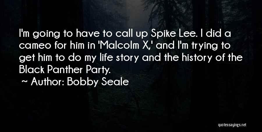 Bobby Seale Quotes 1085643