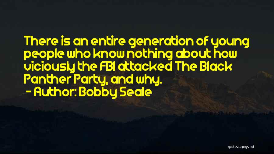 Bobby Seale Quotes 1139922