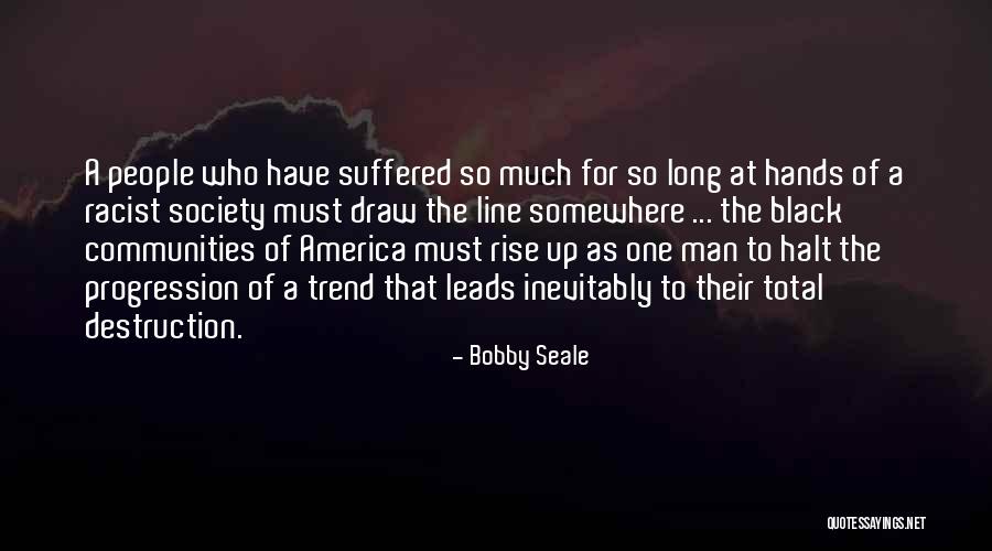 Bobby Seale Quotes 1488793