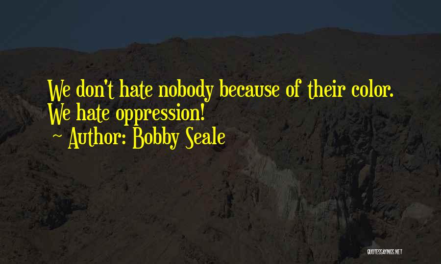 Bobby Seale Quotes 1825604
