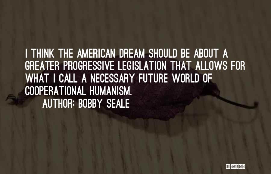 Bobby Seale Quotes 2072793