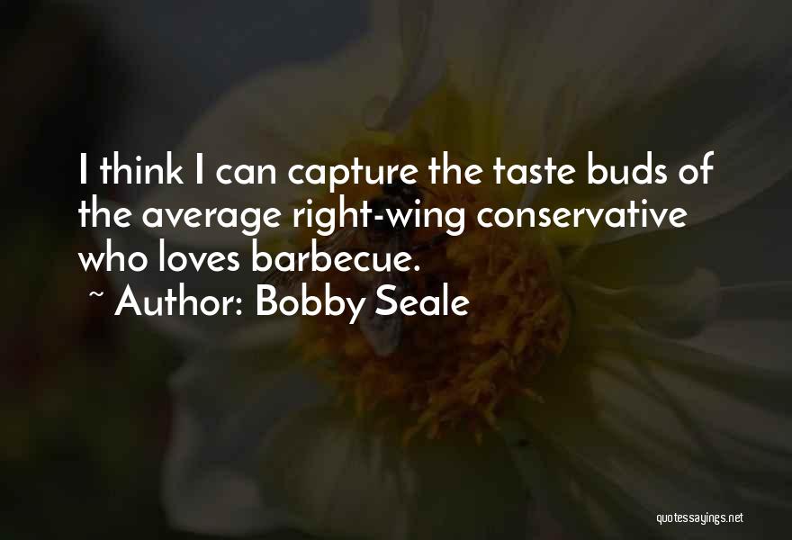 Bobby Seale Quotes 244599