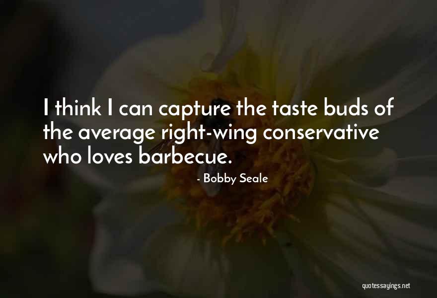 Bobby Seale Quotes 244599