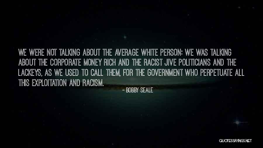 Bobby Seale Quotes 464073