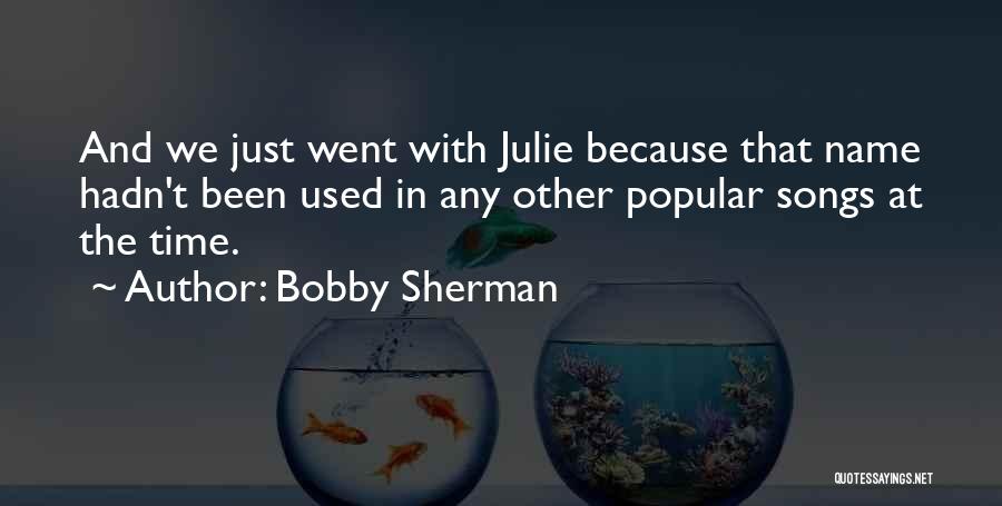 Bobby Sherman Quotes 1259056