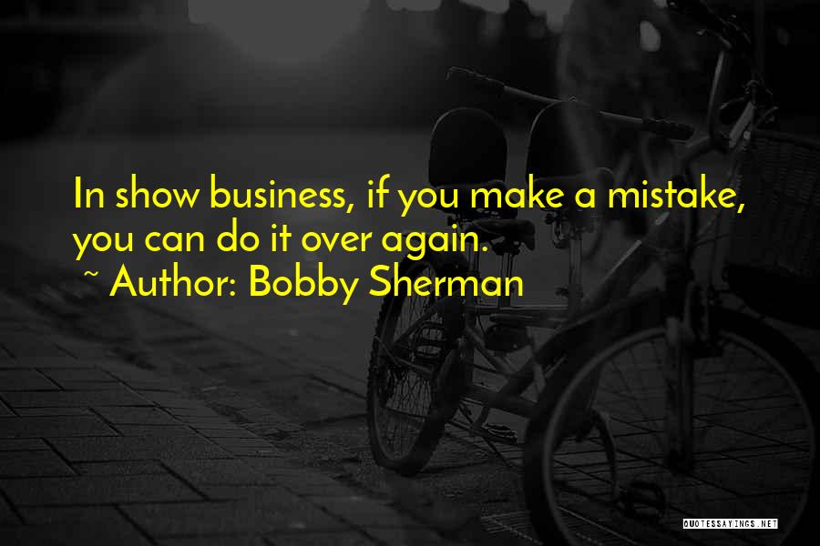 Bobby Sherman Quotes 1459777