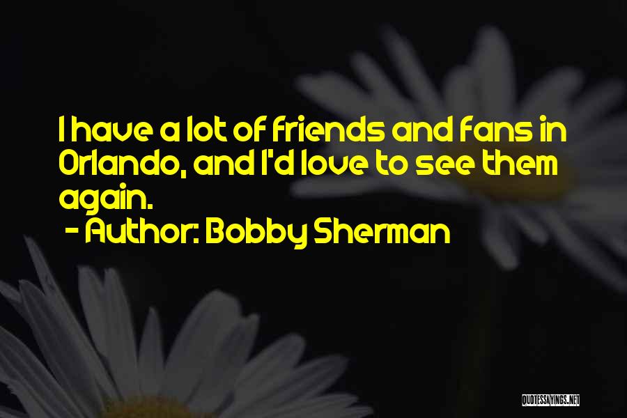 Bobby Sherman Quotes 1736623