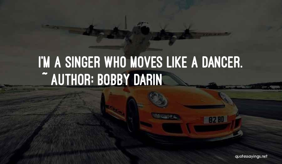 Bobby Singer Quotes By Bobby Darin