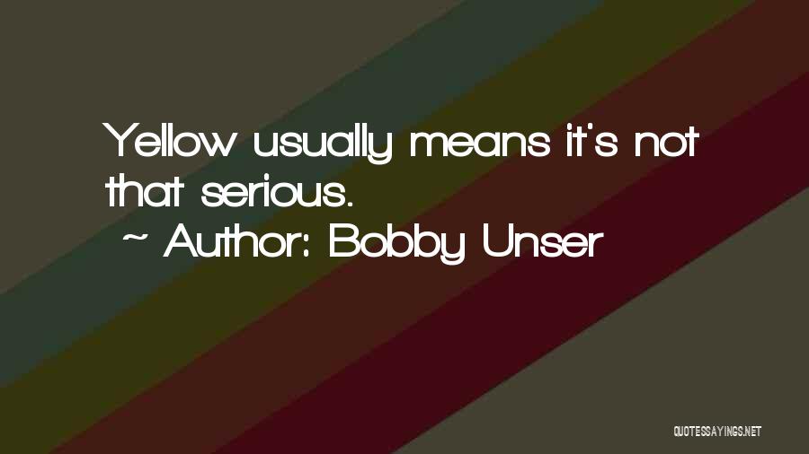 Bobby Unser Quotes 1431673