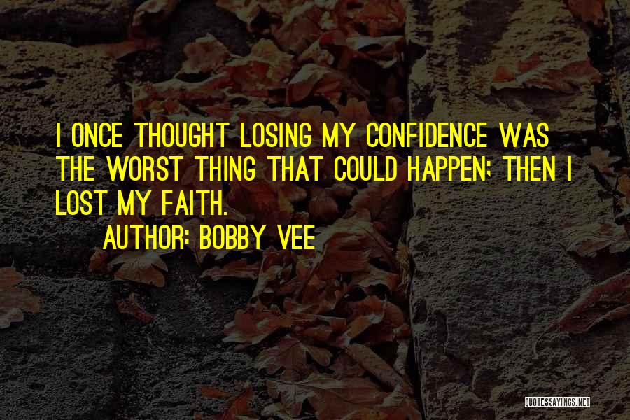 Bobby Vee Quotes 651780