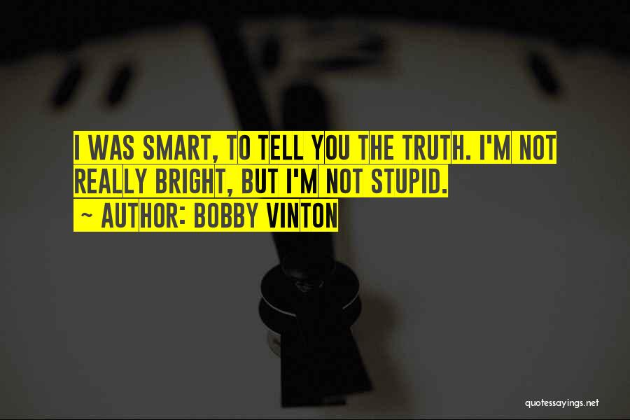 Bobby Vinton Quotes 539917