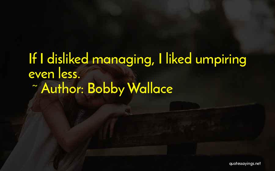 Bobby Wallace Quotes 413853