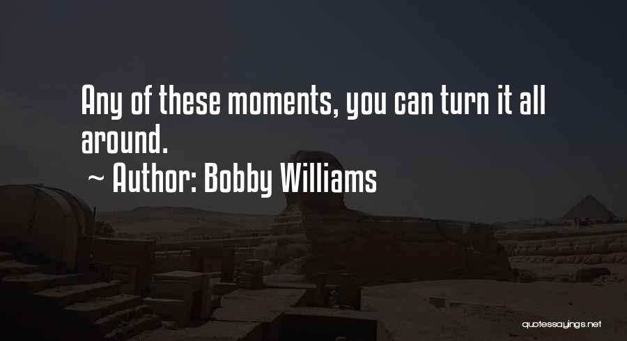 Bobby Williams Quotes 1433051