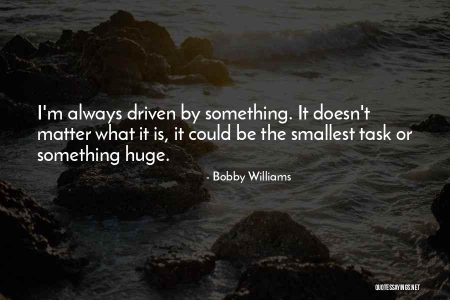 Bobby Williams Quotes 1662379