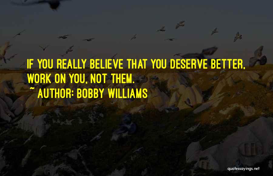 Bobby Williams Quotes 1855342