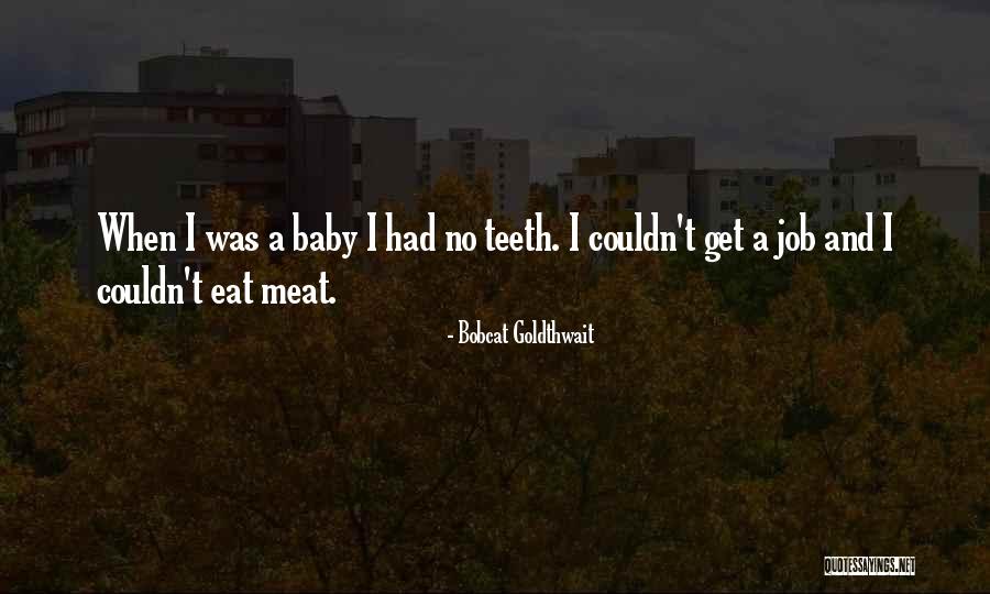 Bobcat Quotes By Bobcat Goldthwait