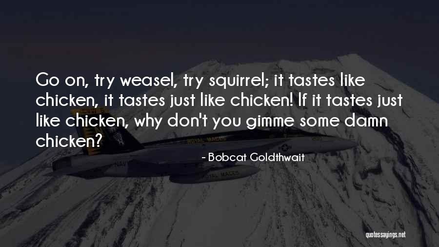 Bobcat Quotes By Bobcat Goldthwait Bobcat Quotes By Bobcat Goldthwait