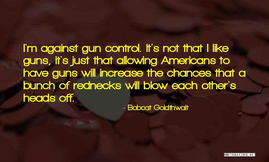 Bobcat Quotes By Bobcat Goldthwait Bobcat Quotes By Bobcat Goldthwait