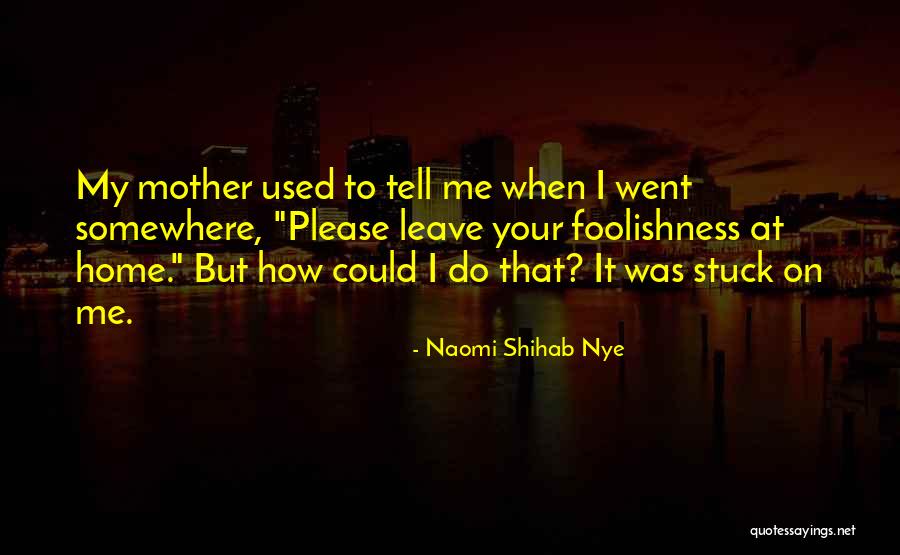 Bobines Automovel Quotes By Naomi Shihab Nye Bobines Automovel Quotes By Naomi Shihab Nye