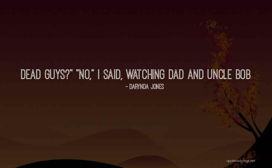 Bob's Your Uncle Quotes By Darynda Jones Bob's Your Uncle Quotes By Darynda Jones