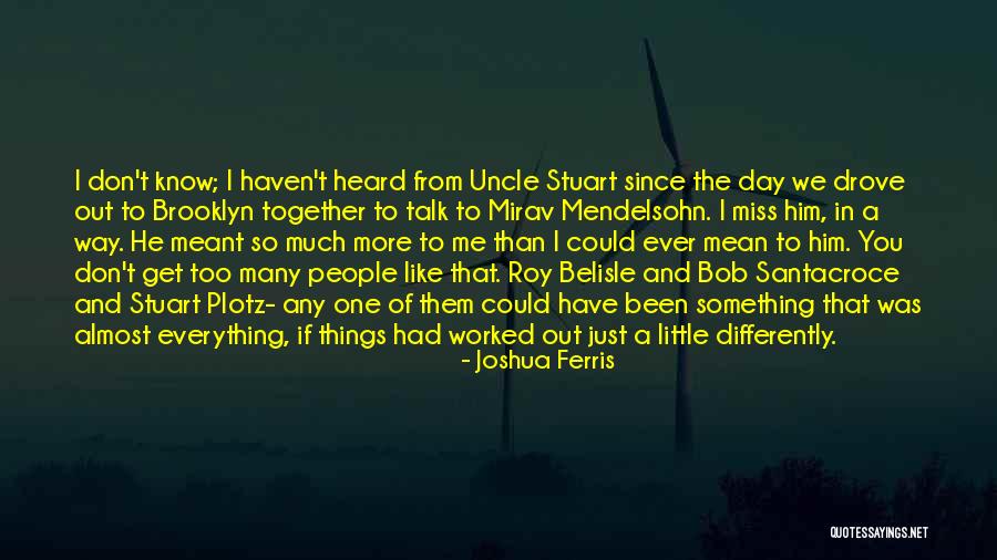 Bob's Your Uncle Quotes By Joshua Ferris Bob's Your Uncle Quotes By Joshua Ferris