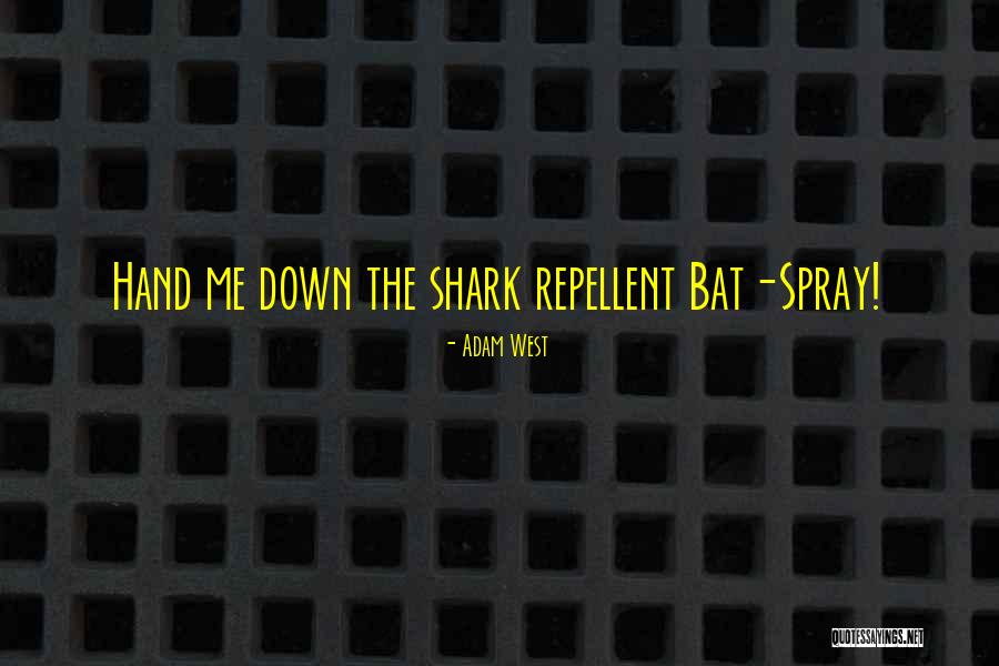 Bochumer Schauspielhaus Quotes By Adam West Bochumer Schauspielhaus Quotes By Adam West