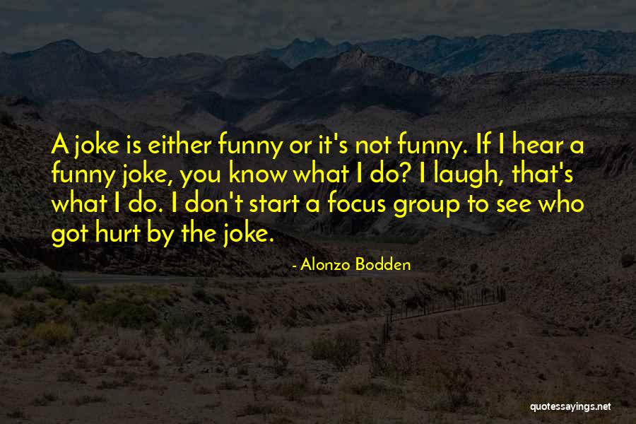 Bodden And Bodden Quotes By Alonzo Bodden Bodden And Bodden Quotes By Alonzo Bodden
