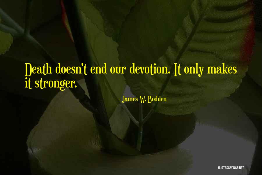 Bodden And Bodden Quotes By James W. Bodden Bodden And Bodden Quotes By James W. Bodden