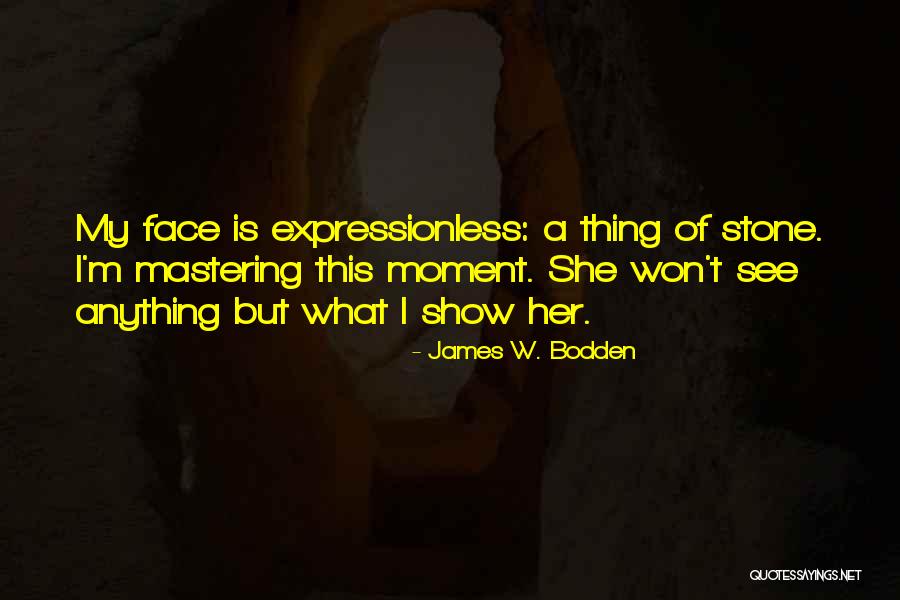 Bodden And Bodden Quotes By James W. Bodden Bodden And Bodden Quotes By James W. Bodden