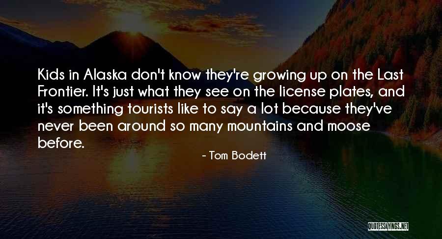 Bodett Quotes By Tom Bodett Bodett Quotes By Tom Bodett