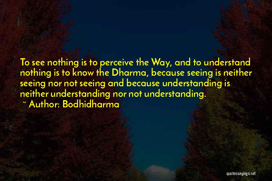 Bodhidharma Quotes 1208471