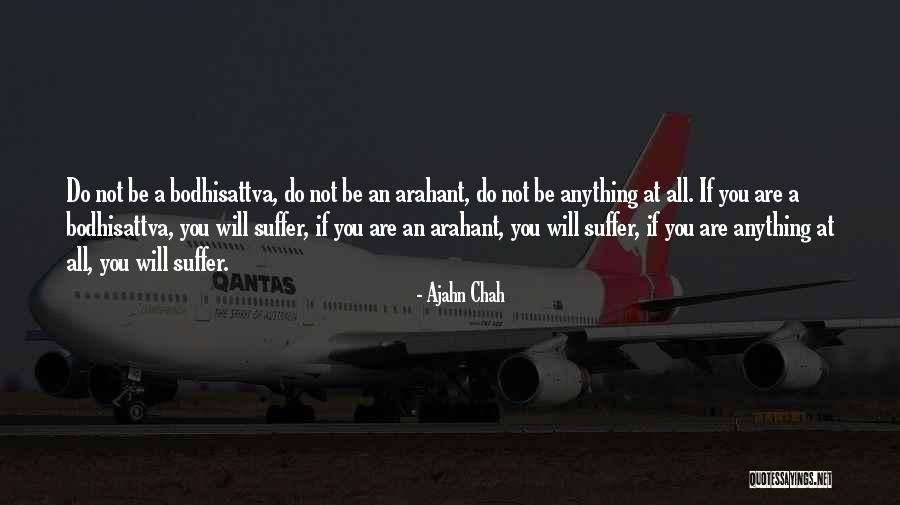 Bodhisattva Quotes By Ajahn Chah Bodhisattva Quotes By Ajahn Chah