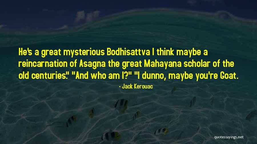 Bodhisattva Quotes By Jack Kerouac Bodhisattva Quotes By Jack Kerouac