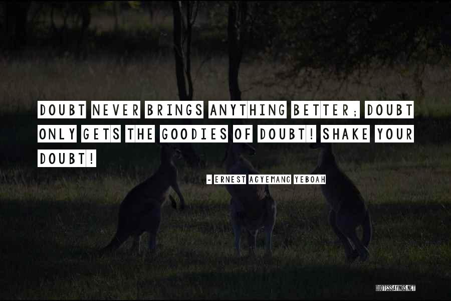 Bodhisattvic Quotes By Ernest Agyemang Yeboah Bodhisattvic Quotes By Ernest Agyemang Yeboah