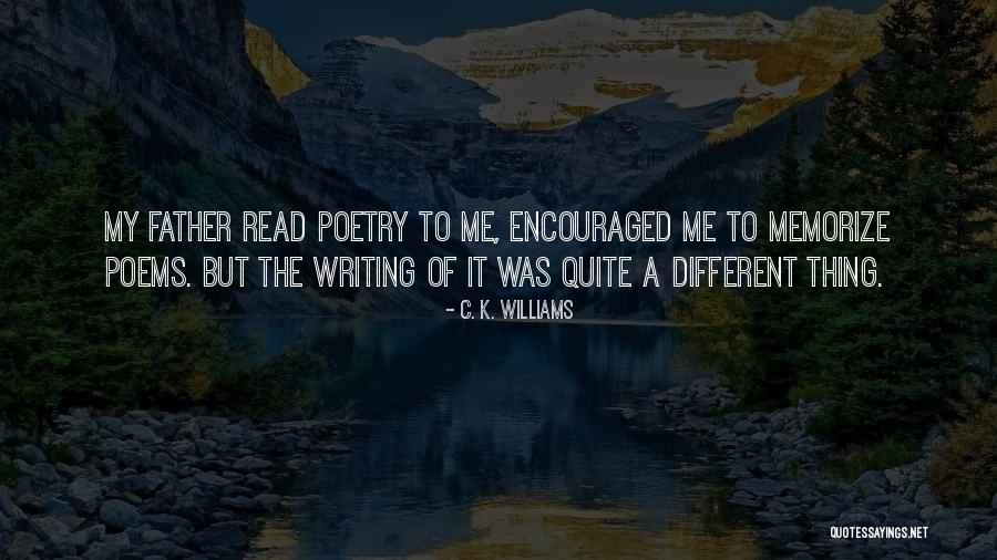 Bodie Ca Quotes By C. K. Williams Bodie Ca Quotes By C. K. Williams