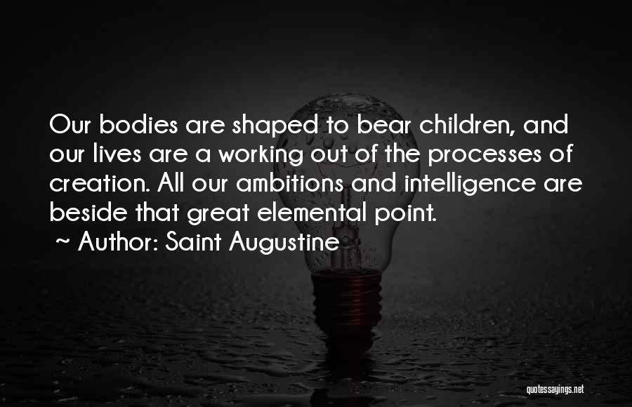 Bodies Quotes By Saint Augustine