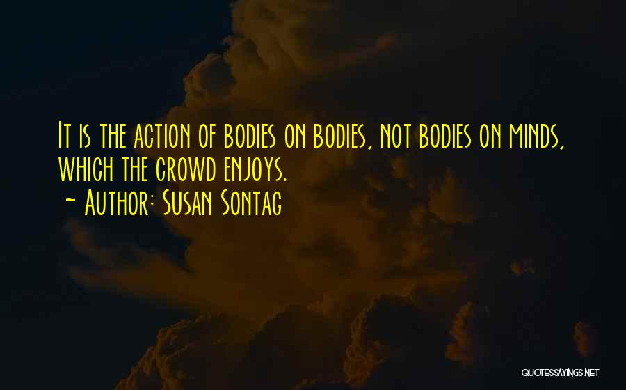 Bodies Quotes By Susan Sontag