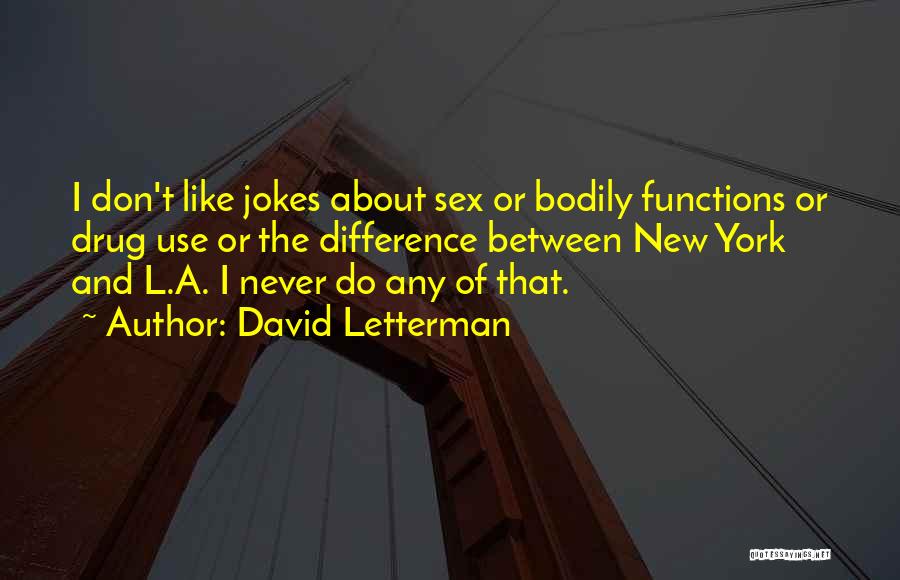 Bodily Functions Quotes By David Letterman