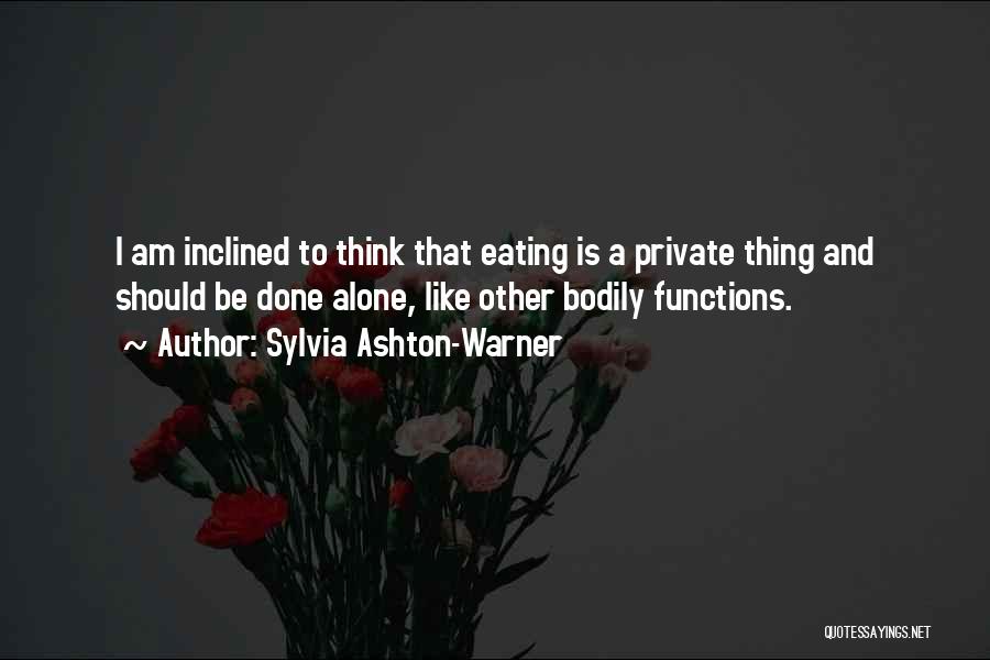 Bodily Functions Quotes By Sylvia Ashton-Warner