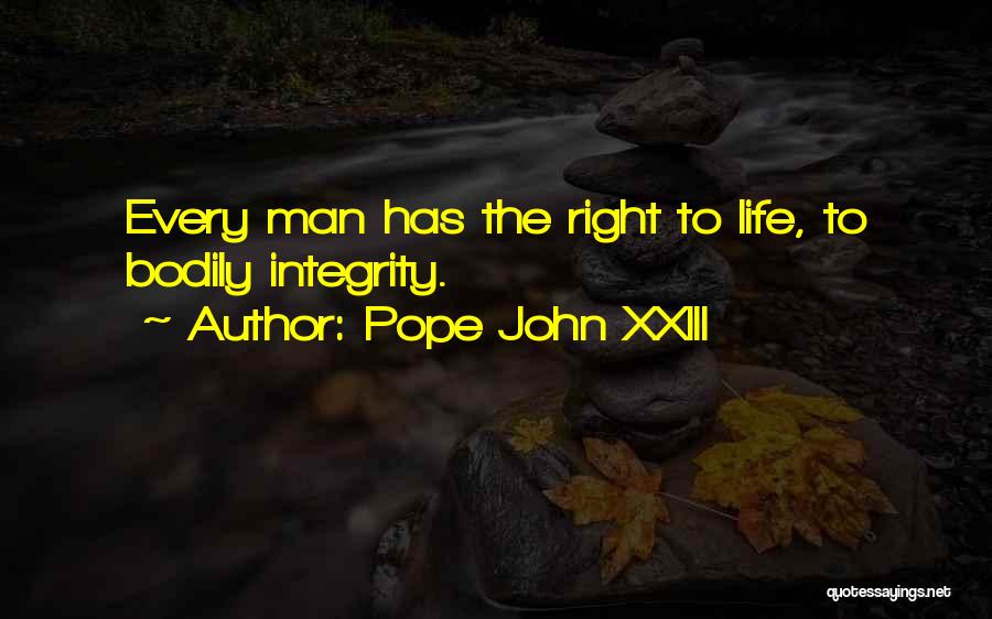 Bodily Integrity Quotes By Pope John XXIII