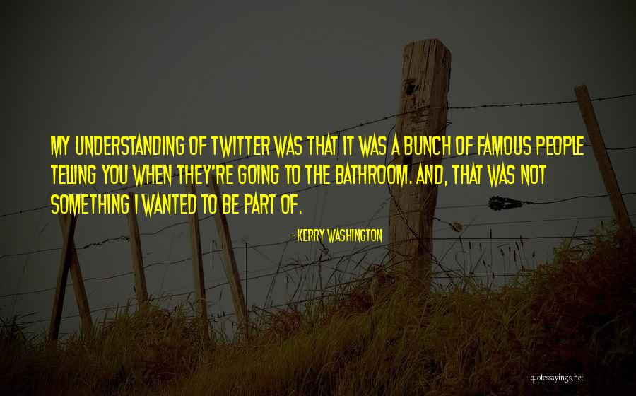Bodour Simsim Quotes By Kerry Washington Bodour Simsim Quotes By Kerry Washington