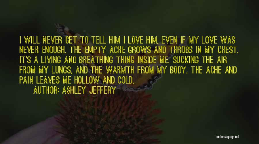 Body Ache Quotes By Ashley Jeffery