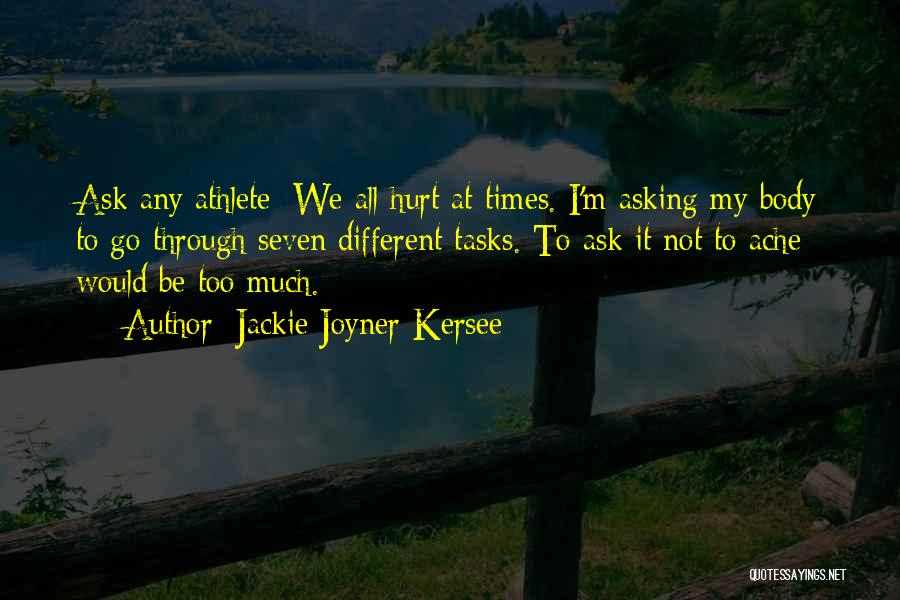 Body Ache Quotes By Jackie Joyner-Kersee