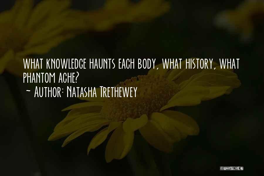 Body Ache Quotes By Natasha Trethewey