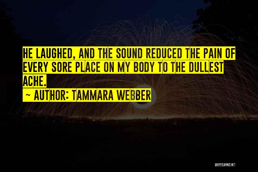 Body Ache Quotes By Tammara Webber